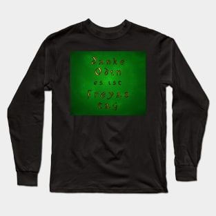 Thank Odin it's Freya's Day - German Long Sleeve T-Shirt